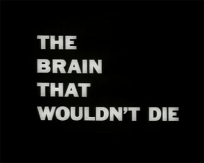 The-Brain-That-Wouldnt-Die- Horror