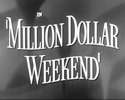 Million-Dollar-Weekend-1948 Drama